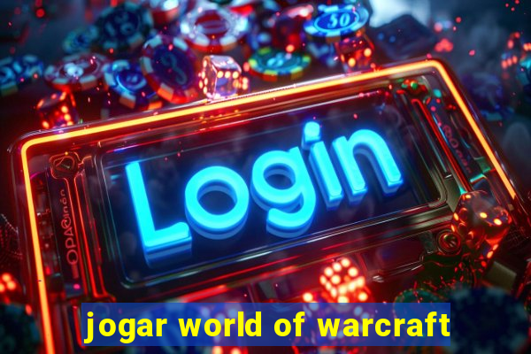 jogar world of warcraft